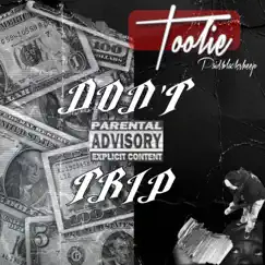 Don't Trip - Single by Toolie album reviews, ratings, credits
