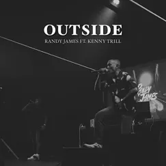 Outside - Single (feat. Kenny Trill) - Single by Randy James album reviews, ratings, credits