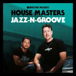 Defected Presents House Masters - Jazz-N-Groove by Jazz-N-Groove album reviews, ratings, credits