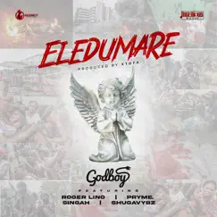 Eledumare (feat. Roger Lino, Pryme, Singah & Shugavybz) - Single by Godboy album reviews, ratings, credits