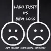 Lado Triste Vs Bien Loco (Remix) - Single album lyrics, reviews, download