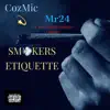 Smokers Etiquette (feat. Mr24 & CozMic) - Single album lyrics, reviews, download