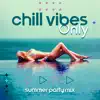 Chill Vibes Only (Summer Party Mix) album lyrics, reviews, download