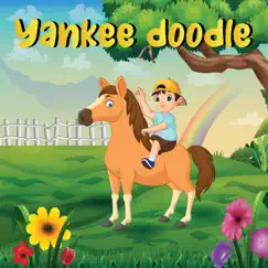 Yankee Doodle (feat. Baby Nursery Rhymes) - Single by Toddler Nursery Rhymes album reviews, ratings, credits