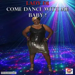 Lady DI Come Dance With Me Baby (Radio Edit) - Single by LADY DI album reviews, ratings, credits