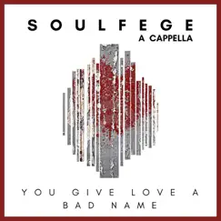 You Give Love a Bad Name - Single by Soulfege album reviews, ratings, credits