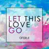 Let This Love Go (Remix) [feat. Mike Daley & Mitch Owens] - Single album lyrics, reviews, download