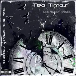 The Times - Single by Dre Money Raines album reviews, ratings, credits