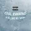 Cool Runnings (feat. Famous Mike & Bareslimee) - Single album lyrics, reviews, download