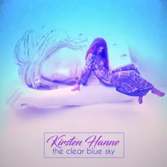 The Clear Blue Sky - Single by Kirsten Hanne album reviews, ratings, credits