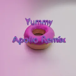 YUMMY (Apollo Remix) - Single by Apollo album reviews, ratings, credits