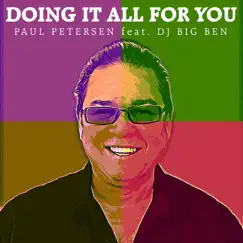 Doing It All For You (feat. Dj Big Ben) - Single by Paul Petersen album reviews, ratings, credits