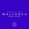 Mallorca Sound Legacy - EP album lyrics, reviews, download