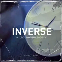 Inverse (feat. Emil Sagitov) [Yakuro Remix] - Single by Yakuro album reviews, ratings, credits