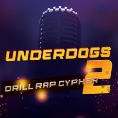 Underdogs Drill Cypher EP2 (feat. Trapper, Bulovard, Broken Paws, Mannadotty, El Dizzie, Mr Lines, Bobby Afrikah, Hitilafu Riett & Z Side G) - Single by Drill Digest album reviews, ratings, credits