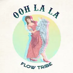 Ooh La La - Single by Flow Tribe album reviews, ratings, credits