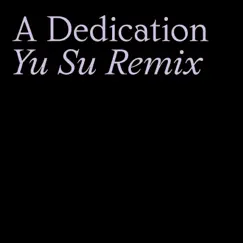 A Dedication (Yu Su Remix) - Single by Tourist & Yu Su album reviews, ratings, credits