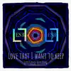 Love That I Want to Keep - Single album lyrics, reviews, download