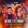 Só Você e Eu / Amado (Ao Vivo) - Single album lyrics, reviews, download