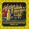 Schlossorchester Berlin album lyrics, reviews, download