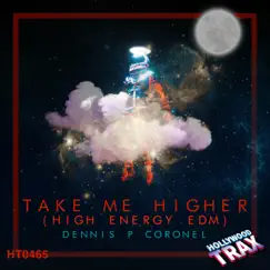 Take Me Higher (High Energy Edm Instrumentals) by Dennis P. Coronel album reviews, ratings, credits