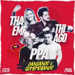 Dançando e Comemorando - Single by Pedro Paulo & Alex & Thaeme & Thiago album reviews, ratings, credits