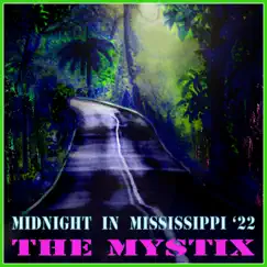 Midnight in Mississippi '22 (feat. Luther Dickinson) - Single by The Mystix album reviews, ratings, credits