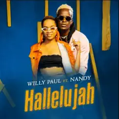 Hallelujah (feat. Nandy) - Single by Willy Paul album reviews, ratings, credits