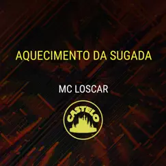 Aquecimento da Sugada - Single by Castelo Music & Mc Loscar album reviews, ratings, credits