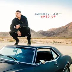 Lose It - Sped up - Single by Kane Brown album reviews, ratings, credits