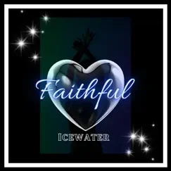 Faithful - Single by Icewater album reviews, ratings, credits