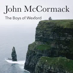 The Boys of Wexford by John McCormack album reviews, ratings, credits