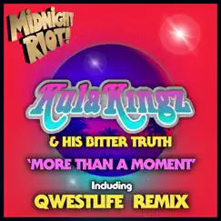 More Than a Moment - Single by KulaKingz & His Bitter Truth album reviews, ratings, credits