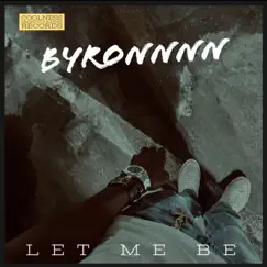 Let Me Be - Single by Byronnnn album reviews, ratings, credits