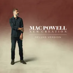 New Creation (Deluxe) by Mac Powell album reviews, ratings, credits