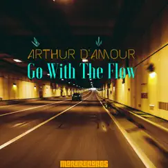 Go With the Flow - Single by Arthur D'Amour album reviews, ratings, credits