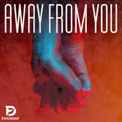 Away from You - Single by FluxDaddy album reviews, ratings, credits