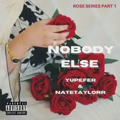 NOBODY ELSE (feat. NATETAYLORR) Song Lyrics