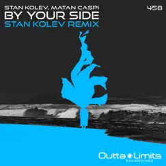 By Your Side - Single (Stan Kolev Remix) - Single by Matan Caspi & Stan Kolev album reviews, ratings, credits