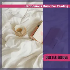 Harmonious Music for Reading by Quieter Groove album reviews, ratings, credits