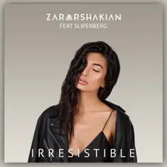 Irresistible (Remastered 2022) [feat. Slipenberg] - Single by Zara Arshakian album reviews, ratings, credits