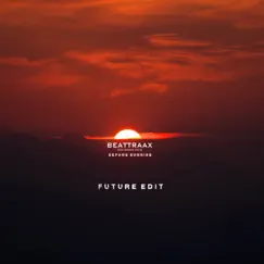 Before Sunrise (Future Edit) Song Lyrics