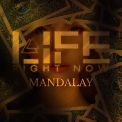 Mandalay - Single by Life Right Now album reviews, ratings, credits