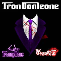 Tron Donleone (feat. FreakEFrank) - Single by Tronny Dons album reviews, ratings, credits