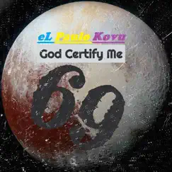 God Certify Me (69) - Single by EL Paulo Kovu album reviews, ratings, credits
