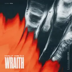 Wraith - Single by Half Me album reviews, ratings, credits