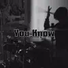 You Know - Single album lyrics, reviews, download