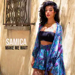 Make Me Wait - Single by Samica album reviews, ratings, credits