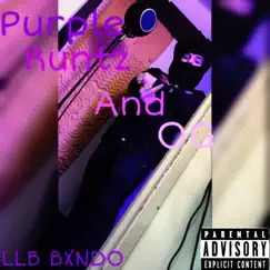 Purple Runtz and Og - Single by LLB BXNDO album reviews, ratings, credits