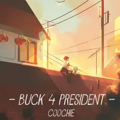 Coochie (feat. Traxamillion) - Single by Buck 4 President album reviews, ratings, credits